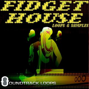 Fidget House By Soundtrack Loops